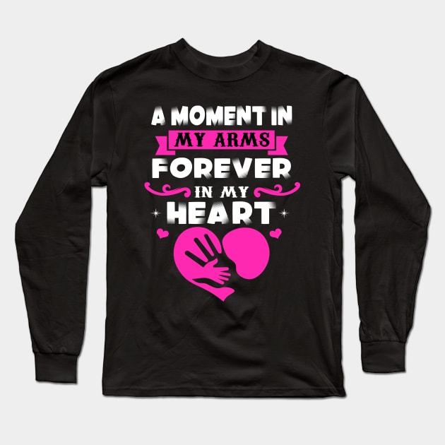 A moment in My arms forever in My heart Long Sleeve T-Shirt by TEEPHILIC